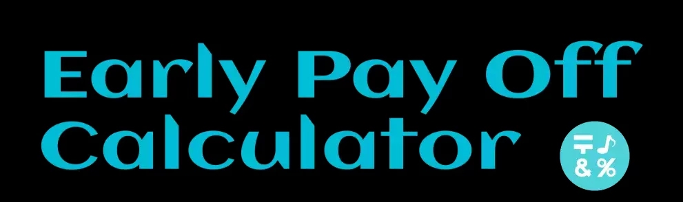 Early Pay Off Calculator